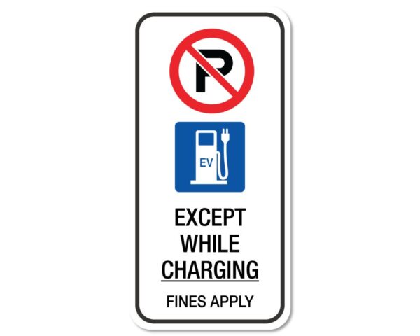 Except While Charging Fines Apply Sign